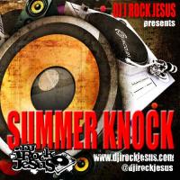 DJ I Rock Jesus Presents Summer Knock