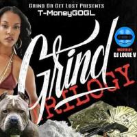 T-money - #GrindTrilogy (@DJLouieV & MTMDJs Certified)