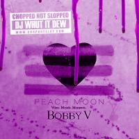 DJ Whutitdew-Bobby V-Purple Moon Chopped Not Slopped