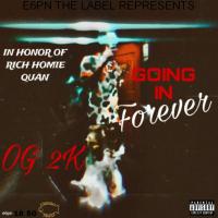 OG 2k - In Honor Of Rich Homie Quan, Going In Forever