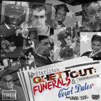 Starlito - Ghett Out: Funerals & Court Dates 2