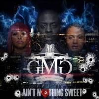 Uncle Murda & GMG - Ain't Nothing Sweet