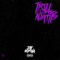 Jay Burna - Trill Nights