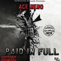 Ace Neno - Paid In Full