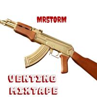 Mr5torm Venting Mixtape