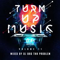 Turn Up Music [EDM Edition] Vol. 11