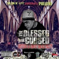 Villin N Gpk Cokeboys Presents :The Blessed N The Cursed