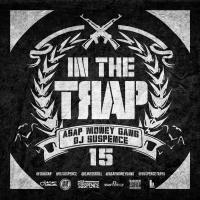 ASAP Money Gang-In The Trap 15