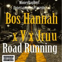 Bos Hannah ft. V, Jruu - Road Running