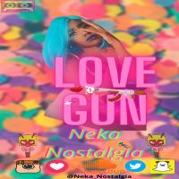 Neka Nostalgia @Neka_Nostalgia - Love Gun