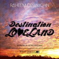 Raheem Devaughn - Destination Loveland