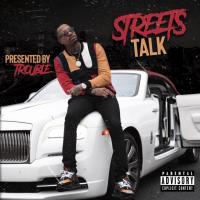 STREETS TALK PRESENTED BY TROUBLE