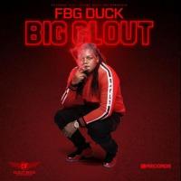 FBG Duck - Big Clout