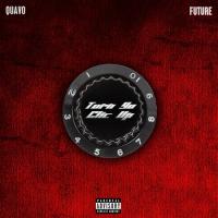 Quavo & Future - Turn Yo Clic Up