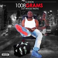 GShon - 1008 Grams Da Whole Truth