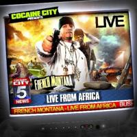 French Montana - Live From Africa