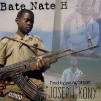 BATE NATE H - JOSEPH KONY PROD BY YOUNG FOREVER