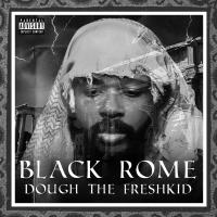 Dough the Freshkid -Black Rome