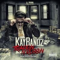 Kay Bandz - Trappin N Robbin