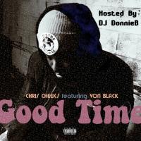 Good Time - Chris Cheeks Ft. Von Black