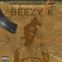Beezy K - The Miseducation Of Beezy K