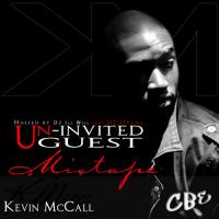 Kevin McCall - Un-invited Guest