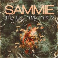 Sammie - Its Just A Mixtape 2