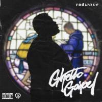 Rod Wave - Ghetto Gospel