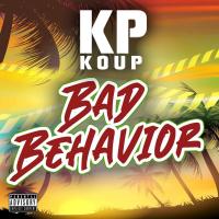 KP Koup - Bad Behavior