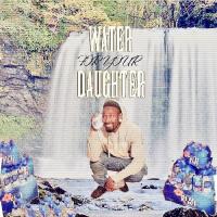 Cliff Vegas - Water For Your Daughter