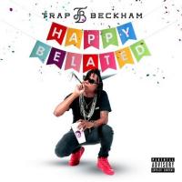 Trap Beckham - Happy Belated