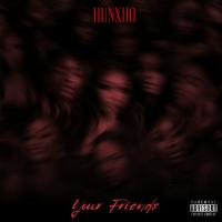 Hunxho - Your Friends