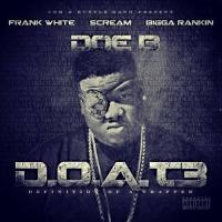 Doe B - D.o.a.t. 3 (Hosted By Frank White, DJ Scream & Bigga Rankin)