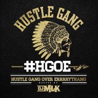 Hustle Gang - H.G.O.E. (Hustle Gang Over Errrrythang)