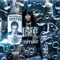 Trap-A-Holics-Free Doe Boy Hosted By Future