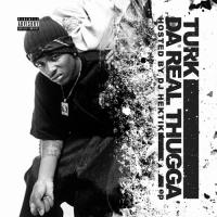 Turk Various Artists - Da Real Thugga