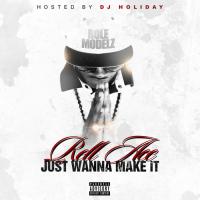 Rell Ace - Just Wanna Make It