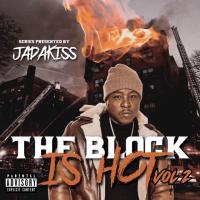 THE BLOCK IS HOT VOL 2 PRESENTED JADAKISS