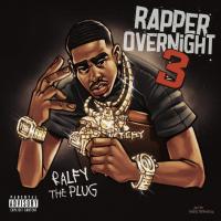 Ralfy the Plug - Rapper Overnight 3