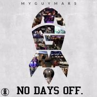 No Days Off - My Guy Mars