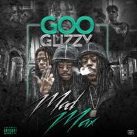 Goo Glizzy - Mad Max