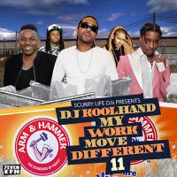 SCURRY LIFE DJ's PRESENT "MY WORK MOVE DIFFERENT 11"