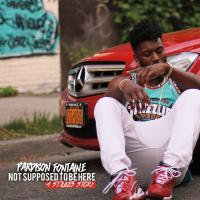 Pardison Fontaine - Not Supposed To Be Here