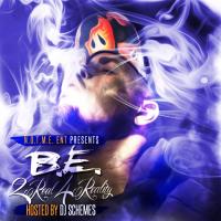 B.E . - 2 Real 4 Reality Hosted by @DJSchemes