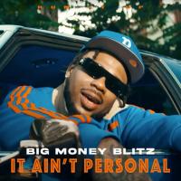 Big Money Blitz - It Ain't Personal