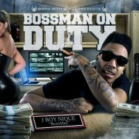 J Boy Nique - Boss Man On Duty 