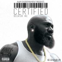 Decatur Ike "Certified" Hosted By The Other Guys