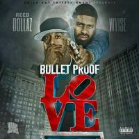 Reed Dollaz & Wyise - Bullet Proof Love
