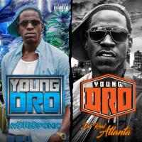 Young Dro - Da Real Atlanta & HyDROponic