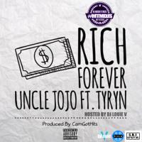 @RealUncleJoJo - Rich Forever (ft. TYRN) @DJLouieV Exclusive